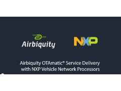 Airbiquity和NXP扩大技术合作 预先集成汽车软件更新和数据管理