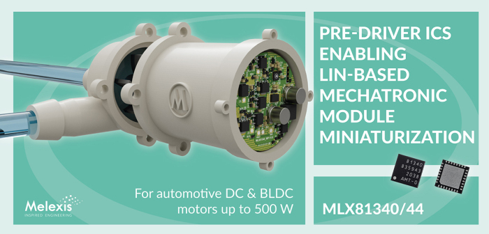 前瞻技术，迈来芯,LIN BLDC电机预驱动器，汽车机电一体化应用，MLX81340（32KB闪存）和MLX81344（64KB闪存）