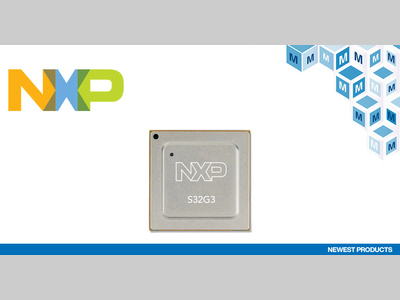 贸泽开售NXP Semiconductors高性能S32G3汽车网络处理器